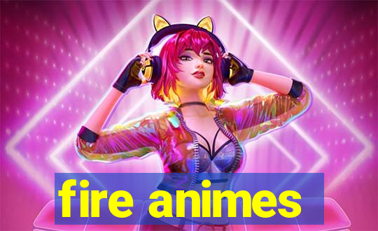 fire animes